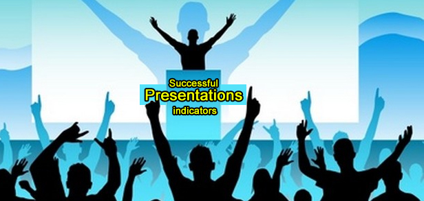 Successful Presentations carry 6 conspicuous indicators