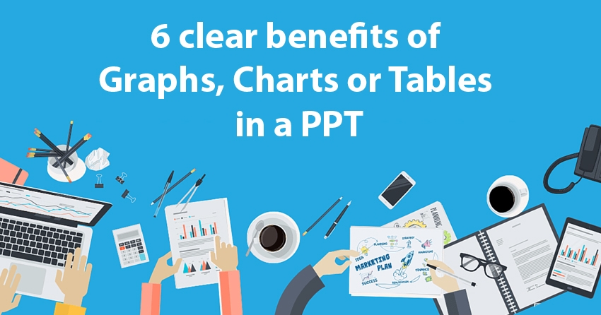 advantages of using tables in presentation of data